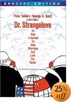 Dr. Strangelove or: How I Learned to Stop Worrying and Love the Bomb (Special Edition)
